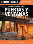 La Guia Completa Sobre Puertas y Ventanas di Editors of CPi edito da Rockport Publishers Inc.