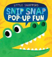 Snip Snap: Pop-Up Fun di Jonthan Litton, Jonathan Litton edito da TIGER TALES