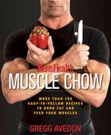 Men's Health Muscle Chow di Gregg Avedon edito da Rodale Press