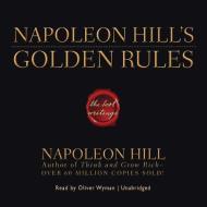 Napoleon Hill S Golden Rules: The Lost Writings di Napoleon Hill edito da Audiogo