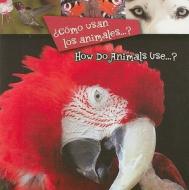 Como Usan los Animales...?/How Do Animals Use...? di Luana K. Mitten edito da Rourke Publishing (FL)