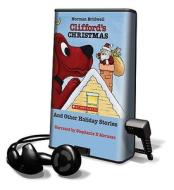 Clifford's Christmas and Other Holiday Stories [With Headphones] di Norman Bridwell edito da Findaway World