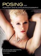 Posing For Portrait And Glamour Photography di Joe Farace edito da Amherst Media