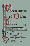 Revelations of Divine Love Shewed to a Devout Ankress by Name Julian of Norwich di Julian Of Norwich edito da Martino Fine Books