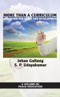 More Than a Curriculum di Galtung & Udayakumar, Johan Galtung, S. P. Udayakumar edito da Information Age Publishing