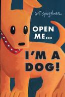 Open Me...I'm a Dog di Art Spiegelman edito da TOON BOOKS