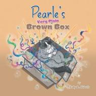 Pearle's Very Plain Brown Box di Abbott Kelly B. Abbott edito da AuthorHouse