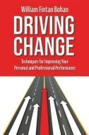 Driving Change di William Fintan Bohan edito da Strategic Book Publishing & Rights Agency, LLC
