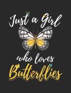 Just A Girl Who Loves Butterflies: Wide Ruled Composition Notebook Journal di Amanda Binder, Dartan Creations edito da LIGHTNING SOURCE INC