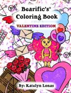 Bearific's(R) Coloring Book: Valentine Edition di Katelyn Lonas edito da LIGHTNING SOURCE INC