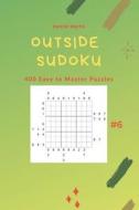 OUTSIDE SUDOKU - 400 EASY TO M di David Smith edito da INDEPENDENTLY PUBLISHED