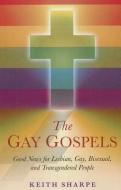The Gay Gospels di Keith Sharpe edito da John Hunt Publishing