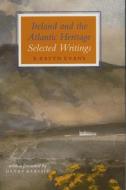 Ireland and the Atlantic Heritage: Selected Writings di E. Estyn Evans edito da Lilliput Press