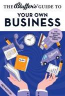 The Bluffer's Guide To Your Own Business di John Winterson Richards edito da Bluffer's