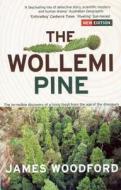 The Wollemi Pine: The Incredible Discovery of a Living Fossil from the Age of the Dinosaurs di James Woodford edito da Text Publishing Company