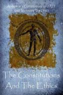 The Constitutions and the Ethics di James Anderson, Benedict de Spinoza edito da Cornerstone Book Publishers