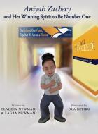 Aniyah Zachery and Her Winning Spirit to Be Number One di Claudia Newman, Lagra Newman edito da Mynd Matters Publishing