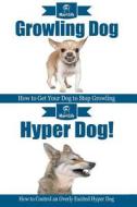 Growling Dog! & Hyper Dog! di Mav4life edito da Createspace Independent Publishing Platform