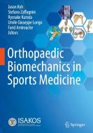 Orthopaedic Biomechanics in Sports Medicine edito da Springer International Publishing