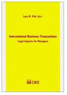 International Business Transactions: Legal Aspects for Managers di Lara M. Pair edito da Dike Publishers