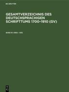 Kreu - Krz: Aus: Gesamtverzeichnis Des Deutschsprachigen Schrifttums: (Gv); 1700 - 1910, 81 edito da Walter de Gruyter