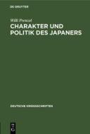 Charakter Und Politik Des Japaners di Willi Prenzel edito da Walter de Gruyter