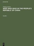 Who Was Who in the People's Republic of China: With More Than 3100 Portraits di Wolfgang Bartke edito da Walter de Gruyter
