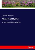 Memoirs of My Day di Charles W Hemenway edito da hansebooks