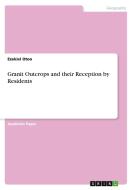 Granit Outcrops and their Reception by Residents di Ezekiel Otoo edito da GRIN Verlag