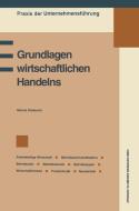 Grundlagen wirtschaftlichen Handelns di Helmut Diederich edito da Gabler Verlag