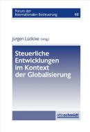 Steuerliche Entwicklungen im Kontext der Globalisierung edito da Schmidt , Dr. Otto