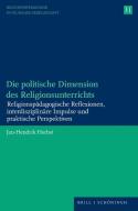 Die politische Dimension des Religionsunterrichts di Jan-Hendrik Herbst edito da Brill I  Schoeningh