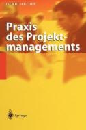 Praxis des Projektmanagements di Dirk Heche edito da Springer-Verlag GmbH