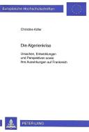 Die Algerienkrise di Christine Köfer edito da Lang, Peter GmbH