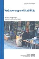 Veranderung Und Stabilitat: Normen Und Werte In Islamischen Gesellschaften edito da Austrian Academy of Sciences Press