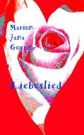 Liebeslied di Marion Jana Goeritz edito da Books on Demand