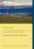 Vom Südchinesischen Meer auf das höchste Plateau der Erde di Mechthild Venjakob edito da Books on Demand