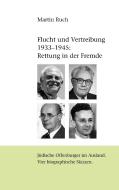 Flucht und Vertreibung 1933 - 1945: Rettung in der Fremde di Martin Ruch edito da Books on Demand