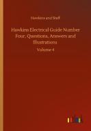 Hawkins Electrical Guide Number Four, Questions, Answers and Illustrations di Hawkins and Staff edito da Outlook Verlag
