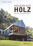 Häuser aus Holz di Johannes Kottjé edito da Prestel Verlag