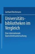 Universitätsbibliotheken im Vergleich di Gerhard Reichmann edito da Deutscher Universitätsverlag