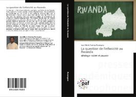 La Question De L'ethnicit Au Rwanda di Rurangwa-J edito da Omniscriptum