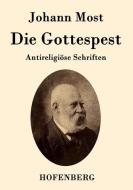 Die Gottespest di Johann Most edito da Hofenberg