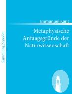 Metaphysische Anfangsgründe der Naturwissenschaft di Immanuel Kant edito da Contumax
