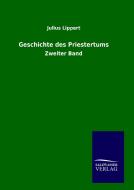 Geschichte des Priestertums di Julius Lippert edito da TP Verone Publishing