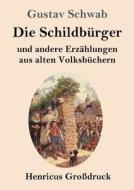 Die Schildbürger (Großdruck) di Gustav Schwab edito da Henricus