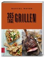 365 Tage Grillen di Manuel Weyer edito da ZS Verlag GmbH