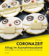 Coronazeit - Alltag im Ausnahmezustand di Alfred Büllesbach edito da morisel Verlag GmbH