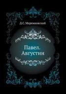 Pavel. Avgustin di Merezhkovsky Dmitry Sergeyevich edito da Book On Demand Ltd.