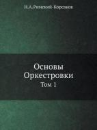 Osnovy Orkestrovki Tom 1 di N a Rimskij-Korsakov edito da Book On Demand Ltd.